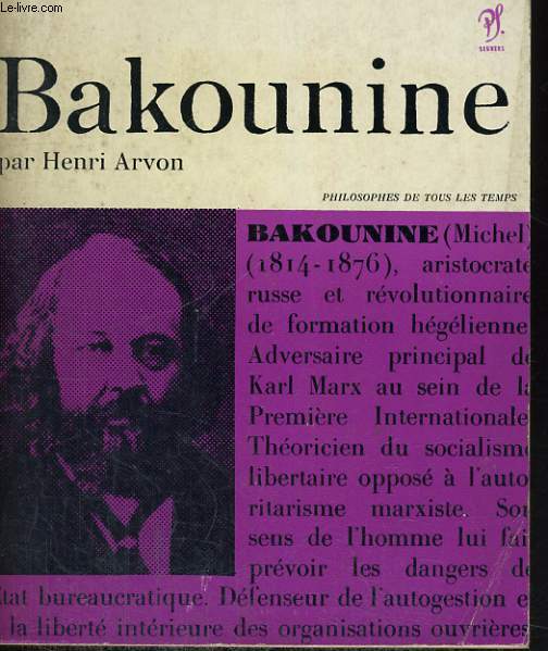 Michel Bakounine ou la vie contre la science - Collection philosophes de tous les temps n 25