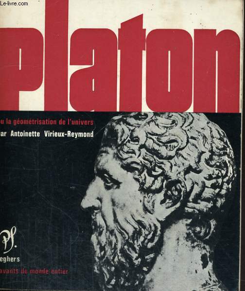 Platon ou la gomtrisation de l'univers - Collection savants du monde entier n 43