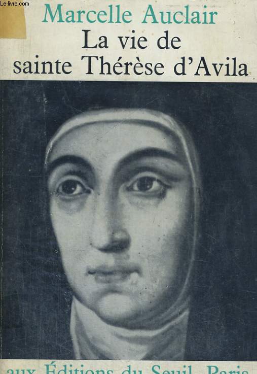 La vie de Sainte Thrse d'Avila