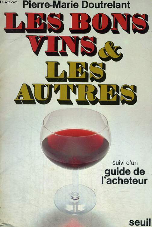 Les Bons vins et les autres suivi d'un guide de l'acheteur