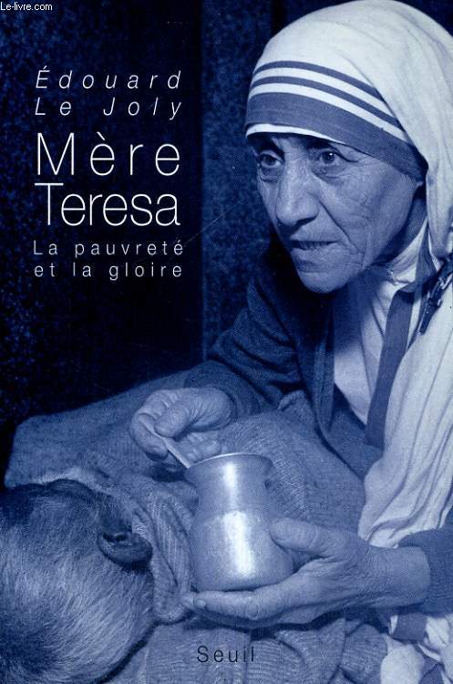 Mre Teresa - la pauvret et la gloire