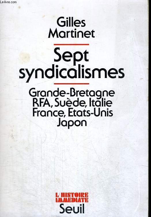 Sept syndicalismes - Grande Bretagne, RFA, Sude, Italie, France, Etats Unis, Japon