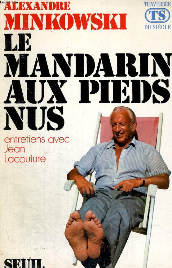 Le Mandarin aux pieds nus - entretiens avec Jean Lacouture
