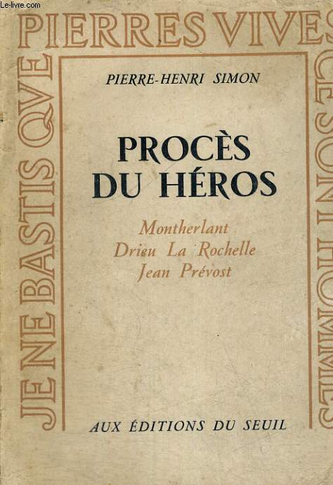 Procs du Hros - Montherlant, Drieu La Rochelle, Jean Prvost
