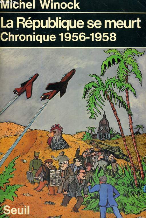 La Rpublique se meurt - Chronique 1956-1958