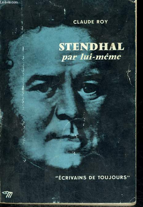Stendhal par lui-mme - Collection Ecrivains de toujours n 2