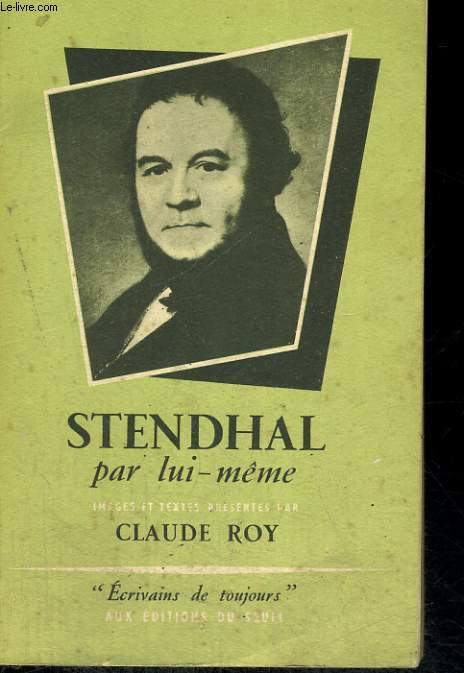 Stendhal par lui-mme - Collection Ecrivains de toujours n2