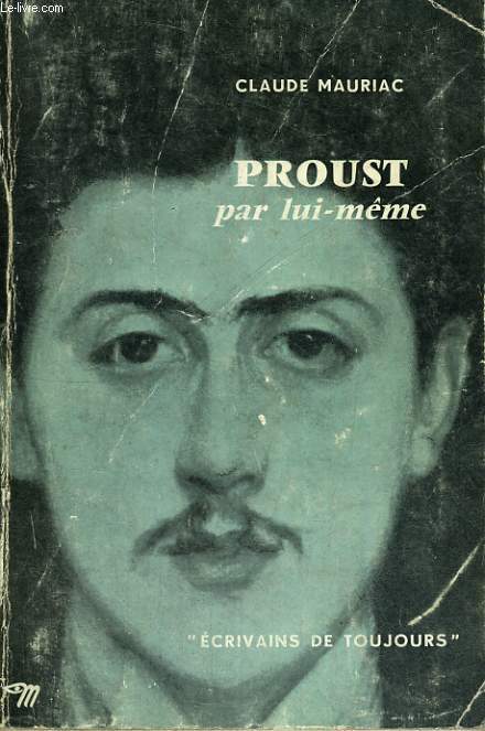 Proust par lui-mme - Collection Ecrivains de toujours n11