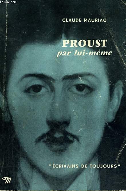 Proust par lui-mme - Collection Ecrivains de toujours n11