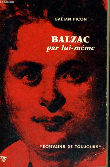 Balzac par lui-mme - Collection Ecrivains de toujours n33