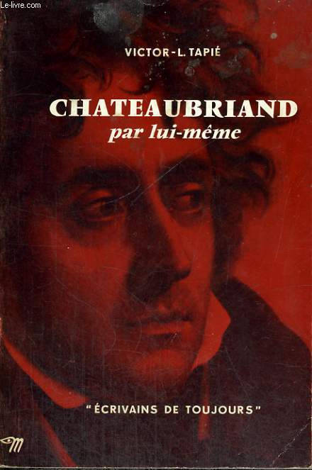 Chateaubriand par lui-mme - Collection Ecrivains de toujours n71