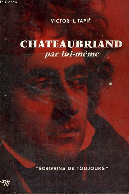Chateaubriand par lui-mme - Collection Ecrivains de toujours n71