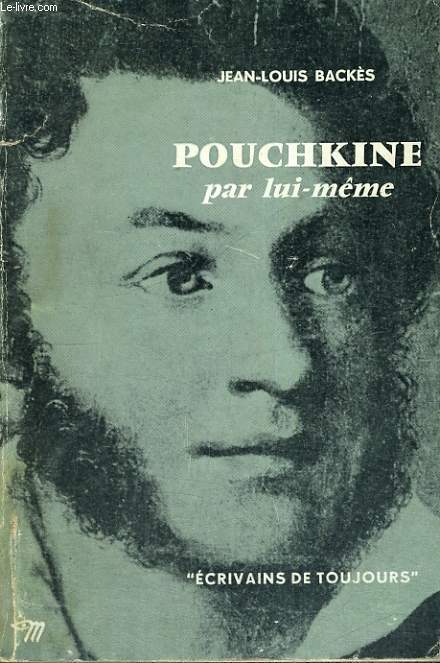 Pouchkine par lui-mme - Collection Ecrivains de toujours n73