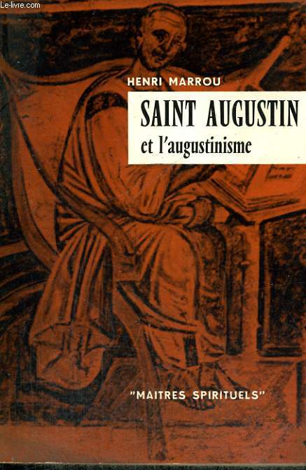 SAINT AUGUSTIN et l'augustinisme - Collection Matres spirituels n2