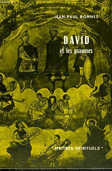 DAVID ET LES PSAUMES - Collection Matres spirituels n13