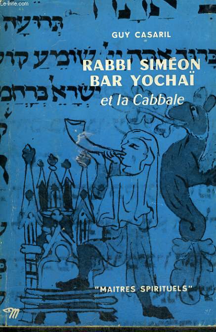 RABBI SIMEON BAR YOCHAI ET LA CABBALE - Collection Matres spirituels n26