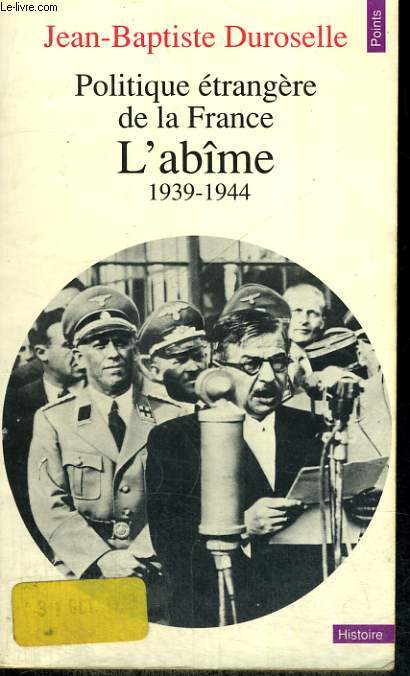 POLITIQUE ETRANGERE DE LA FRANCE - L'ABIME 1939-1944 - Collection Points Histoire H138