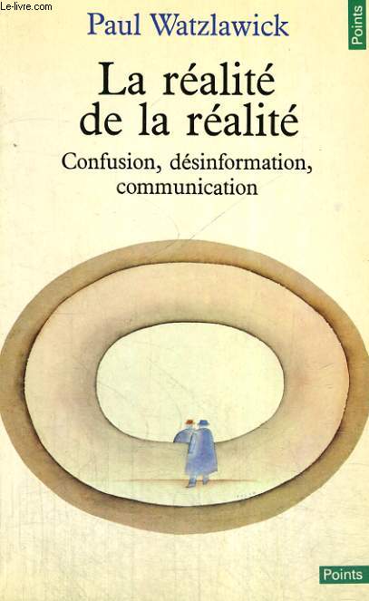 LA REALITE DE LA REALITE - CONFUSION, DESINFORMATION, COMMUNICATION - Collection Points n162