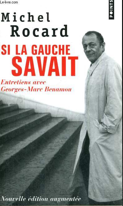 SI LA GAUCHE SAVAIT - ENTRETIENS AVEC GEORGES MARC BENAMOU - Collection Points P1648