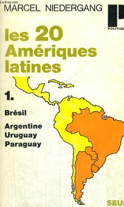 LES 20 AMERIQUES LATINES 1.BRESIL, ARGENTINE, URUGUAY, PARAGUAY - Collection Politique n26