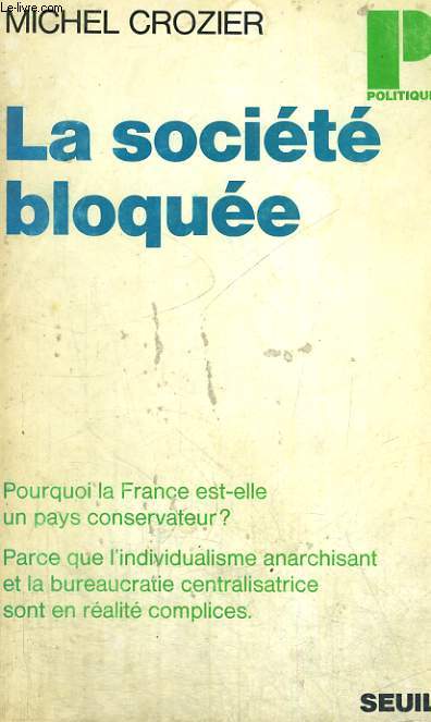 LA SOCIETE BLOQUEE - Collection Politique n47