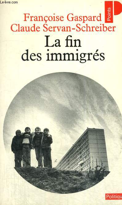 LA FIN DES IMMIGRES - Collection Points Politique Po128