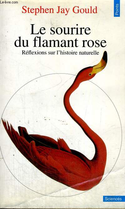 LE SOURIRE DU FLAMANT ROSE - Rflexions sur l'histoire naturelle - Collection Points Sciences S87