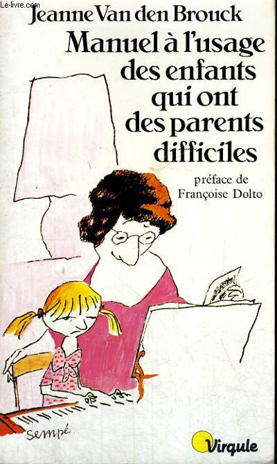 MANUEL A L'USAGE DES ENFANTS QUI ONT DES PARENTS DIFFICILES - Collection Virgule V11