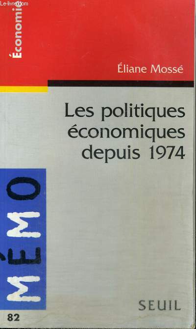 LES POLITIQUES ECONOMIQUES DEPUIS 1974 - Collection Mmo Economie n82