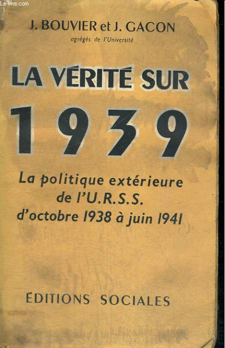 LA VERITE SUR 1939 - La politique extrieure de l'U.R.S.S. d'octobre 1938  juin 1941