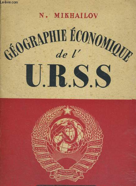 GEOGRAPHIE ECONOMIQUE DE L'U.R.S.S.