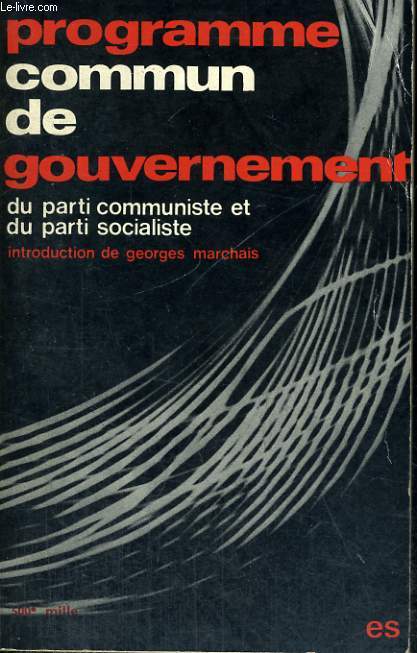 PROGRAMME COMMUN DE GOUVERNEMENT du parti communiste et du parti socialiste