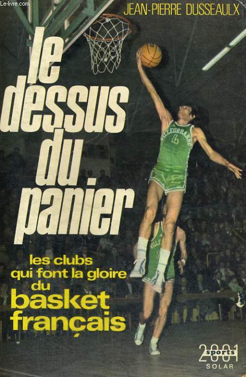 LE DESSUS DU PANIER - les clubs qui font la gloire du basket franais