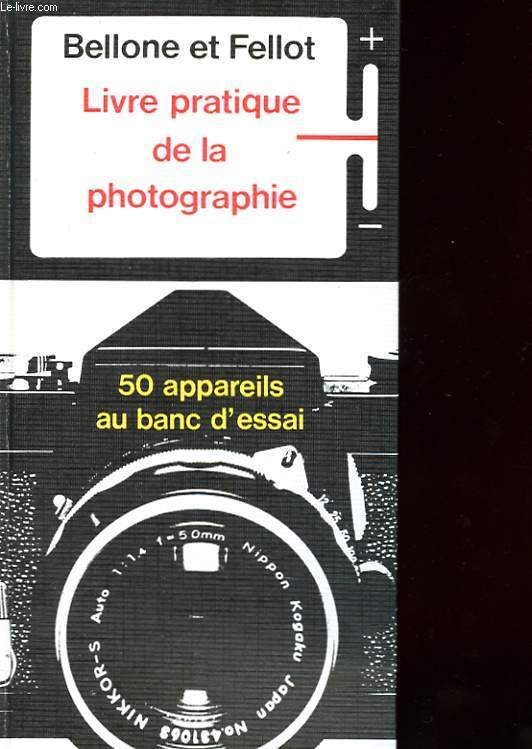 LIVRE PRATIQUE DE LA PHOTOGRAPHIE - 50 APPAREILS AU BANC D'ESSAI