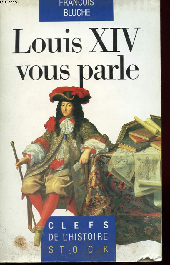 LOUIS XIV VOUS PARLE