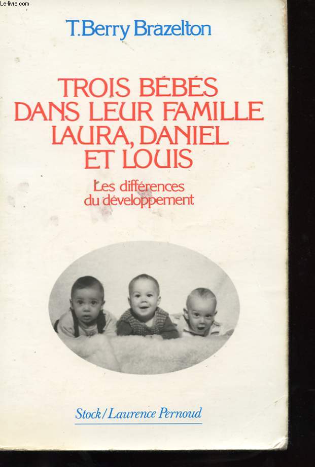 TROIS BEBES DANS LEUR FAMILLE - LAURA, DANIELE ET LOUIS - LES DIFFERENCES DU DEVELOPPEMENT