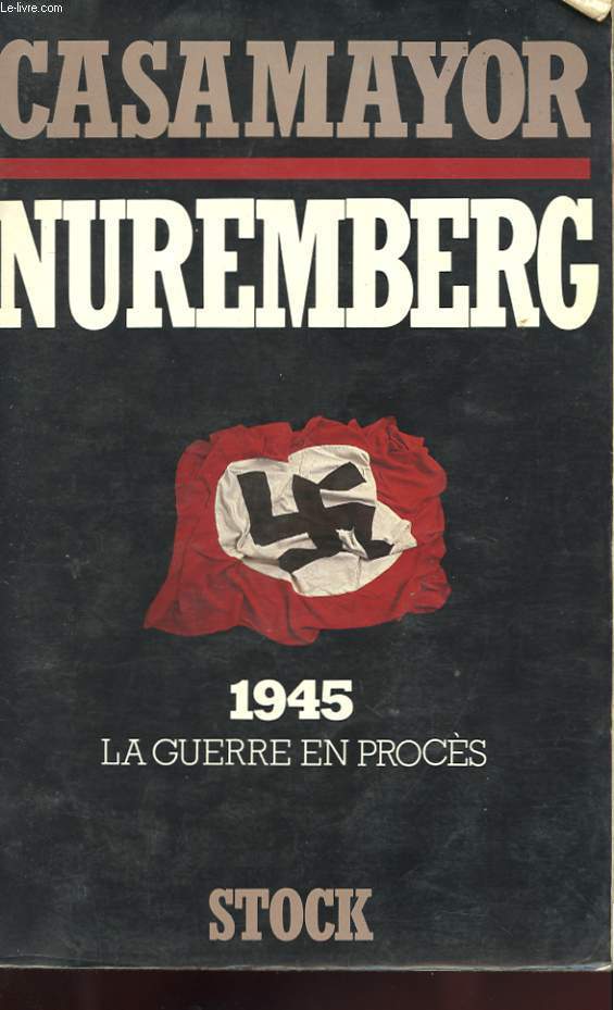 NUREMBERG 1945 - LA GUERRE EN PROCES