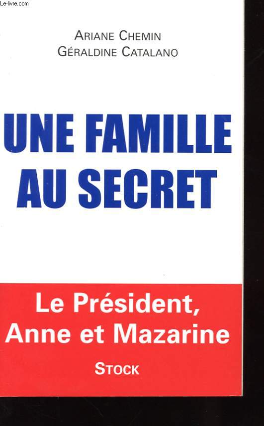 UNE FAMILLE AU SECRET - LE PRESIDENT, ANNE ET MAZARINE