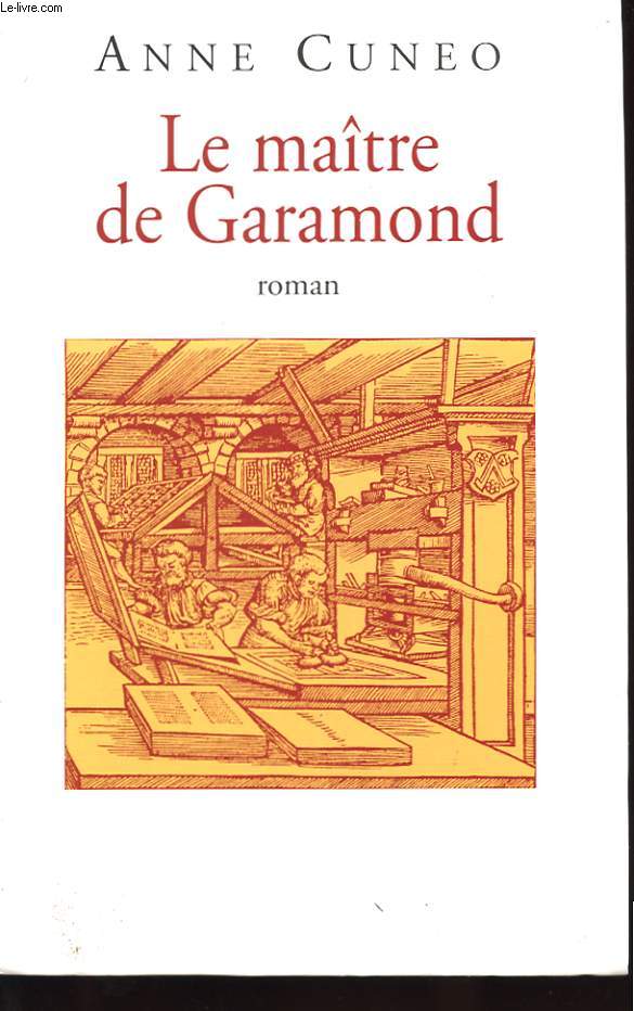 LE MAITRE DE GARAMOND- ANTOINE AUGEREAU - GRAVEUR, IMPRIMEUR, EDITEUR, LIBRAIRE