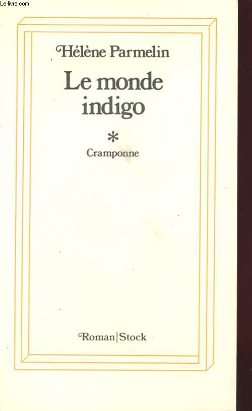 LE MONDE INDIGO - TOME 1 - CRAMPONNE