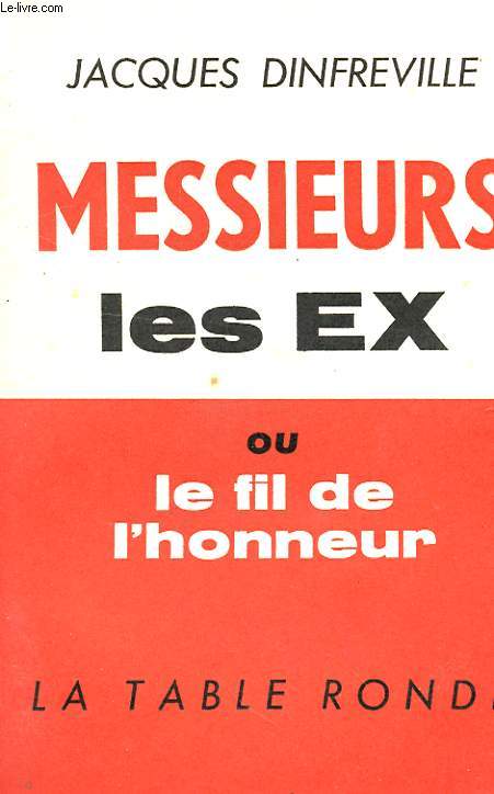 MESSIEURS LES EX OU LE FIL DE L'HONNEUR - 1925... 1962