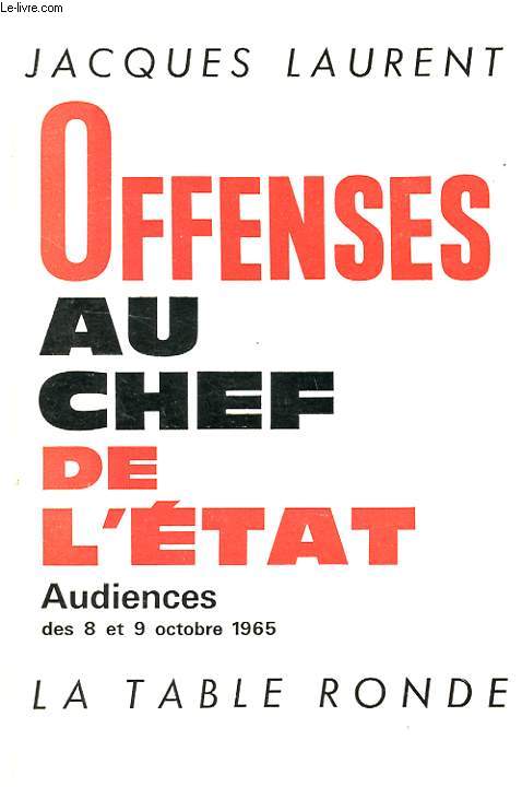 OFFENSES AU CHEF DE L'ETAT - AUDIENCES DES 8 ET 9 OCTOBRE 1965