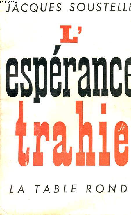 L'ESPERANCE TRAHIE - 1958-1961 AVEC ENVOI DE L'AUTEUR