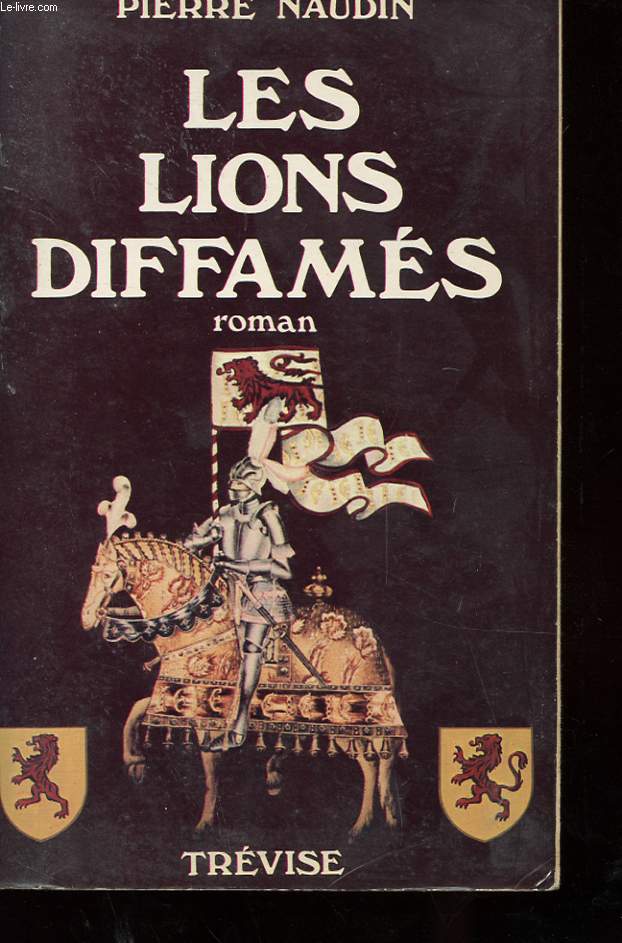LES LIONS DIFFAMES - OGIER D'ARGOUGES TOME 1 ET LES FLEURS D'ACIER TOME 2
