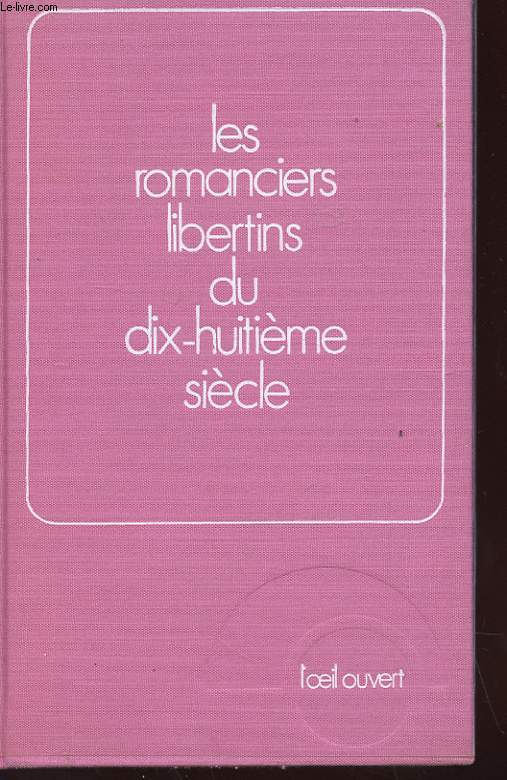 LES ROMANCIERS LIBERTINS DE XVIIIe SIECLE - VOLUME 3