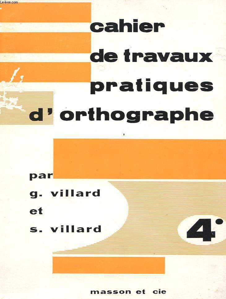 CAHIERS DE TRAVAUX PRATIQUES D'ORTHOGRAPHE - 4