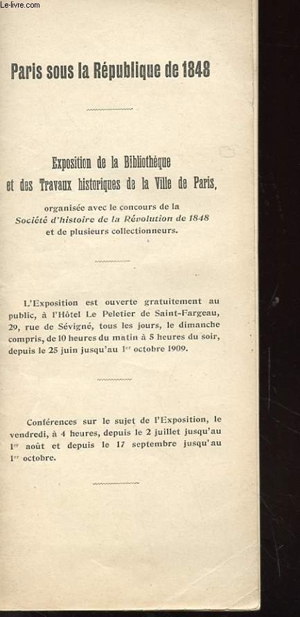 NOTICE - PARIS SOUS LA REPUBLIQUE DE 1848 - EXPOSITION DE LA BIBLIOTHEQUE ET DES TRAVAUX HISTORIQUE DE LA VILLE DE PARIS