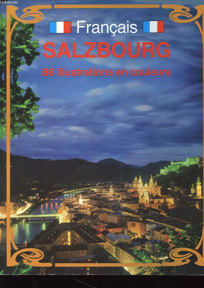 SALZGOURG - EDITION FRANCAISE ET UN GUIDE DE BIENVENUE : CE QU'IL FAUT SAVOIR - VOTRE SEJOUR - GASTRONOMIE - ...