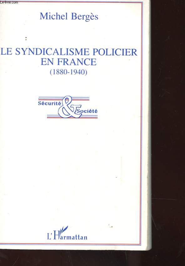 LE SYNDICALISME POLICIER EN FRANCE (1880-1940)