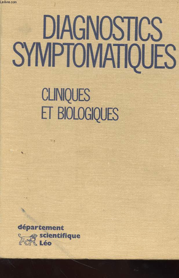 DIAGNOSTICS SYMPTOMATIQUES - CLINIQUES ET BIOLOGIQUES